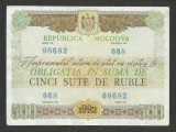 MOLDOVA OBLIGATIUNE 500 RUBLE 1992 [3] XF++ / a UNC