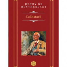 Celibatarii - Hardcover - Henry de Montherlant - RAO