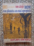 Ion Carje - Irene sau planeta cea mai apropiata