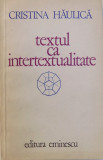 TEXTUL CA INTERTEXTUALITATE de CRISTINA HAULICA , 1981