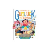 The Story of Gumluck and the Heroes: Book Three