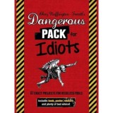 Dangerous Pack for Idiots