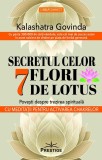 Secretul celor 7 flori de lotus - Kalashatra Govinda - Prestige