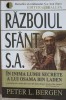 RAZBOIUL SFANT S.A.: IN INIMA LUMII SECRETE A LUI OSAMA BIN LADEN-PETER L. BERGEN-255586