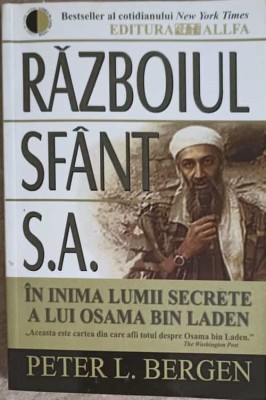 RAZBOIUL SFANT S.A.: IN INIMA LUMII SECRETE A LUI OSAMA BIN LADEN-PETER L. BERGEN-255586 foto