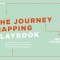 The Journey Mapping Experience: A Practical Guide to Preparing, Facilitating and Sharing the Value of Customer Journey Mapping