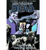 The Walking Dead: Too Far Gone Volume 13 | Robert Kirkman, Charlie Adlard