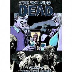 The Walking Dead: Too Far Gone Volume 13 | Robert Kirkman, Charlie Adlard