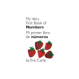 My Very First Book of Numbers / Mi Primer Libro de Numeros: Bilingual Edition
