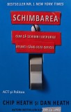 Cumpara ieftin Schimbarea. Cum sa schimbi lucrurile atunci cand este dificil - 2021 - Dan Heath (@D332)