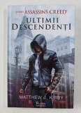 ULTIMII DESCENDENTI - O SERIE ASSASSIN ' S CREED de MATTHEW J. KIRBY , 2019
