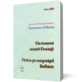 Un tramvai numit dorinta. Pisica pe acoperisul fierbinte. Noaptea iguanei. Trandafirul tatuat - Art