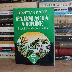 SEBASTIAN KNEIPP - FARMACIA VERDE : MIRACOLUL VINDECARII BOLILOR # foto