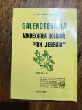 Galenoterapia, vindecarea bolilor prin ierburi - Dr. Marin Popescu / R7P3F