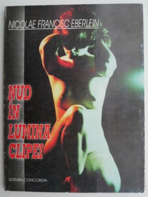 Nud in lumina clipei - Nicolae Francisc Eberlein foto