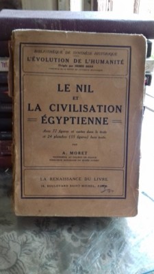 LE NIL ET LA CIVILISATION EGYPTIENNE-A. MORET (NILUL SI CIVILIZATIA EGIPTEANA) foto