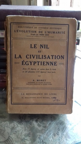 LE NIL ET LA CIVILISATION EGYPTIENNE-A. MORET (NILUL SI CIVILIZATIA EGIPTEANA)