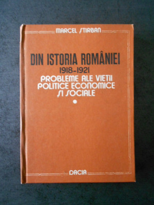 MARCEL STIRBAN - DIN ISTORIA ROMANIEI 1918-1921 foto