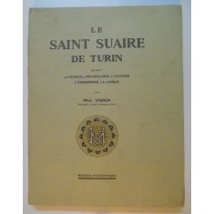 LE SAINT SUAIRE DE TURIN DEVANT LA SCIENCE , L&#039; ARCHEOLOGIE , L&#039; HISTOIRE , L&#039; ICONOGRAPHIE , LA LOGIQUE par PAUL VIGNON , 1938, DEDICATIE*