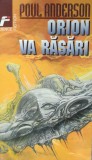 Cumpara ieftin Orion Va Rasari - Poul Anderson, Fahrenheit, Romana, Roman, 1999, 560 Pagini
