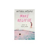 Make Believe: Poems for Hoping Again