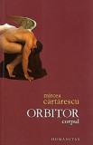 Orbitor Corpul - Mircea Cartarescu