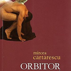 Orbitor Corpul - Mircea Cartarescu
