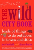 The Wild City Book | Jo Schofield, Fiona Danks