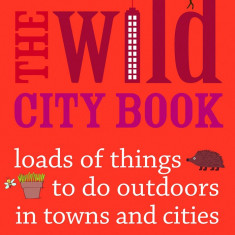 The Wild City Book | Jo Schofield, Fiona Danks