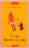 PLOAIA INAINTE SA CADA de JONATHAN COE , 2009
