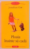 PLOAIA INAINTE SA CADA de JONATHAN COE , 2009