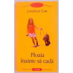 PLOAIA INAINTE SA CADA de JONATHAN COE , 2009