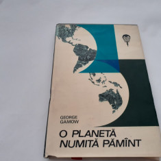 GEORGE GAMOW - O PLANETA NUMITA PAMANT RF11/2