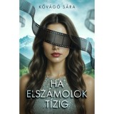 Ha elsz&aacute;molok t&iacute;zig - Kőv&aacute;g&oacute; S&aacute;ra