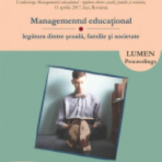 Managementul educational. Legatura dintre scoala, familie si societate - Cristian Mihail RUS, Laura Maria CARSTEA, Antonela Cristina SOFRONIA, Puiu Pe