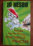 PUDRA PENTRU PARTURI A DOCTORULUI PROCTOR - JO NESBO