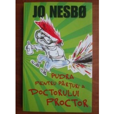 PUDRA PENTRU PARTURI A DOCTORULUI PROCTOR - JO NESBO