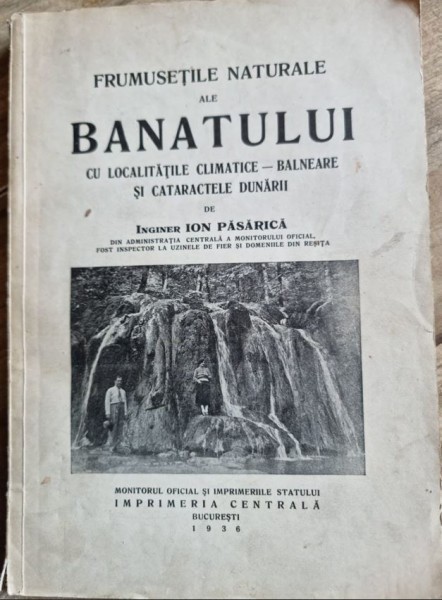 Ion Pasarica - Frumusetile naturale ale Banatului cu localitatile climatice-balneare si cataractele Dunarii (cu dedicatia autorului)