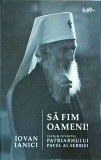 Iovan Ianici - Sa fim oameni! Viata si cuvantul patriarhului Pavel al Serbiei, Predania