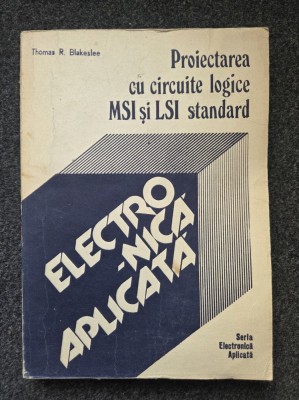 PROIECTAREA CU CIRCUITE LOGICE MSI SI LSI STANDARD - Blakeslee foto