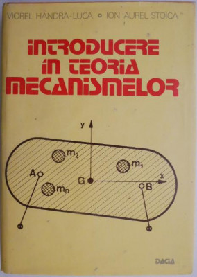 Introducere in teoria mecanismelor, vol. II &amp;ndash; Viorel Handra-Luca, Ion Aurel Stoica foto