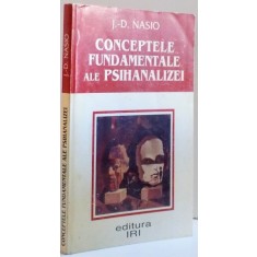 CONCEPTELE FUNDAMENTALE ALE PSIHANALIZEI de J. - D. NASIO , 1999