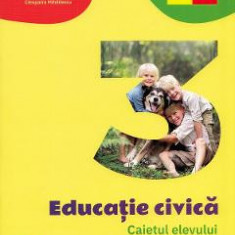 Educatie civica - Clasa 3 - Caietul elevului - Tudora Pitila, Cleopatra Mihailescu