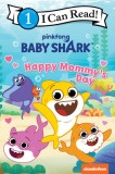 Baby Shark&#039;s Big Show!: Happy Mommy&#039;s Day