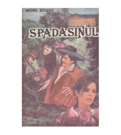 Michel Zevaco - Spadasinul - roman - 126207