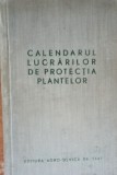 Calendarul lucrarilor de protectia plantelor/ Colectiv
