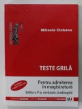 TESTE GRILA PENTRU ADMITEREA IN MAGISTRATURA , CONFORM NOULUI COD CIVIL de MIHAELA CIOBANU , 2012