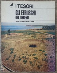 Gli Etruschi del Tirreno - Dino Terra, Guglielmo Maetzke foto