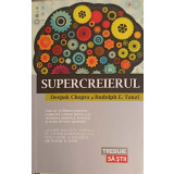 SUPERCREIERUL. CUM SA-TI ELIBEREZI PUTEREA EXPLOZIVA A MINTII PENTRU A-TI MAXIMIZA SANATATEA, FERICIREA SI -239541