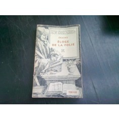 ELOGE DE LA FOLIE - ERASME (CARTE IN LIMBA FRANCEZA)